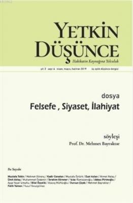 Yetkin Düşünce Dergisi Yıl: 2 Sayı: 6 Nisan - Mayıs - Haziran 2019