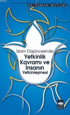 Yetkinlik Kavramı ve İnsanın Yetkinleşmesi Osman Mutluel