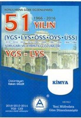 YGS - LYS Kimya 51 Yılın Çıkmış Soruları ve Ayrıntılı Çözümleri Hakan 