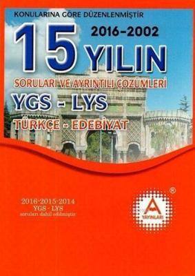 YGS - LYS Türkçe-Edebiyat 15 Yılın Soruları ve Ayrıntılı Çözümleri Kol