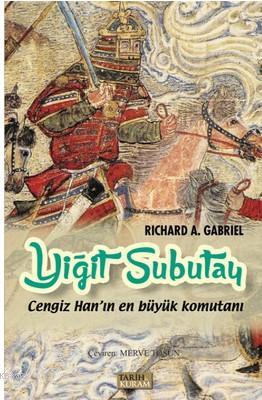 Yiğit Subutay-Cengiz Han'ın En Büyük Komutanı
