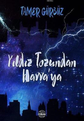 Yıldız Tozundan Havva'ya Tamer Gürbüz