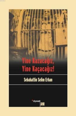 Yine Kazacağız, Yine Kaçacağız!