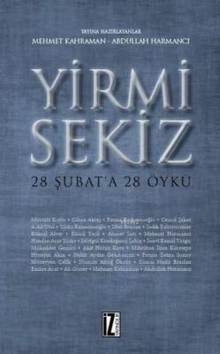 Yirmi Sekiz - 28 Şubat'a 28 Öykü