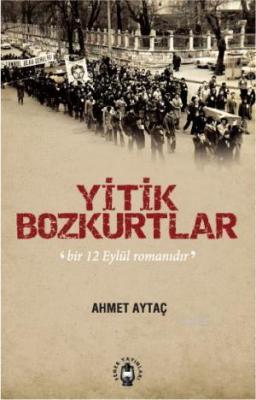 Yitik Bozkurtlar Ahmet Aytaç