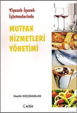 Yiyecek-İçecek İşletmelerinde Mutfak Hizmetleri Yönetimi