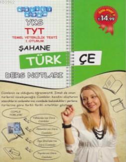 YKS TYT Şahane Türkçe Ders Notları 1. Oturum Kolektif