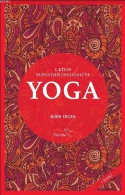 Yoga 1.Kitap: Surya'dan Patanjali'ye