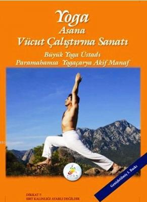 Yoga Asana - Vücut Çalıştırma Sanatı Akif Manaf