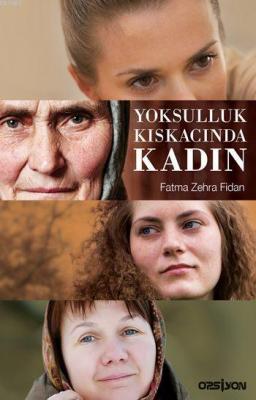 Yoksulluk Kıskacında Kadın Fatma Zehra Fidan