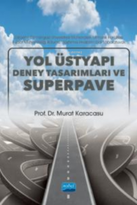 Yol Üstyapı Deney Tasarımları ve Superpave Murat Karacasu