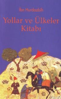 Yollar ve Ülkeler Kitabı İbn Hurdazbih