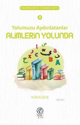 Yolumuzu Aydınlatanlar Alimlerin Yolunda