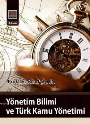 Yönetim Bilimi ve Türk Kamu Yönetimi Yusuf Şahin