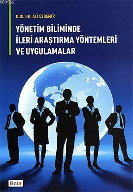 Yönetim Biliminde İleri Araştırma Yöntemleri ve Uygulamalar Ali Özdemi