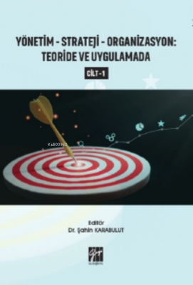 Yönetim - Strateji - Organizasyon Teoride ve Uygulamada (Cilt 1) Şahin