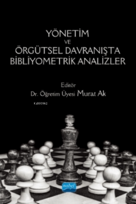 Yönetim Ve Örgütsel Davranışta Bibliyometrik Analizler Murat Ak