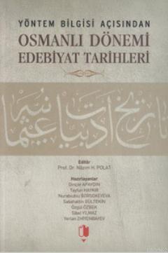 Yöntem Bilgisi Açısından Osmanlı Dönemi Edebiyat Tarihleri Kolektif