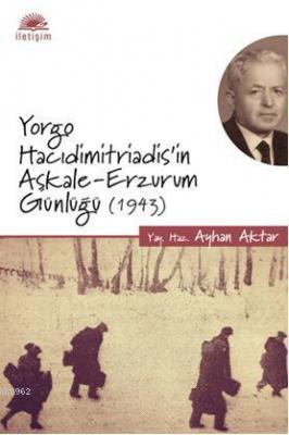 Yorgo Hacıdimitriadis'in Aşkale-Erzurum Günlüğü (1943) Ayhan Aktar