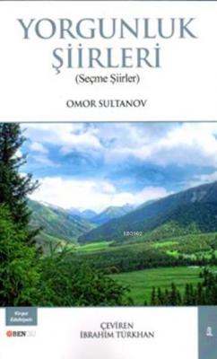 Yorgunluk Şiirleri Omor Sultanov