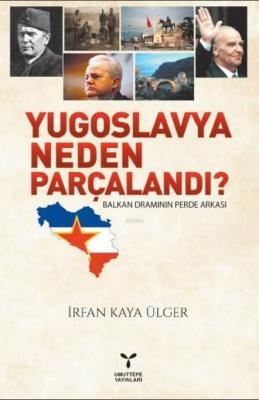 Yugoslavya Neden Parçalandı?