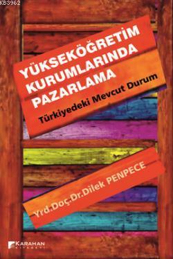 Yükseköğretim Kurumlarında Pazarlama - Türkiyedeki Mevcut Durum