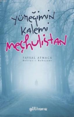 Yureğimin Kalemi Meçhulistan