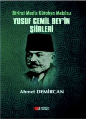 Yusuf Cemil Bey'in Şiirleri Ahmet Demircan
