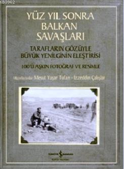 Yüz Yıl Sonra Balkan Savaşları Mesut Yaşar Tufan