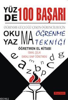 Yüzde 100 Başarı - Okuma Yazma Öğrenme Tekniği