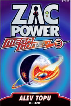 Zac Power Mega Görev Serisi 3 - Alev Topu H. I. Larry