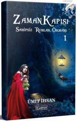 Zaman Kapısı - Sahipsiz Ruhlar Ormanı 1 Ümit İhsan