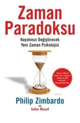 Zaman Paradoksu Hayatınızı Değiştirecek Yeni Zaman Psikolojisi