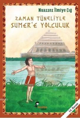 Zaman Tüneliyle Sümer'e Yolculuk