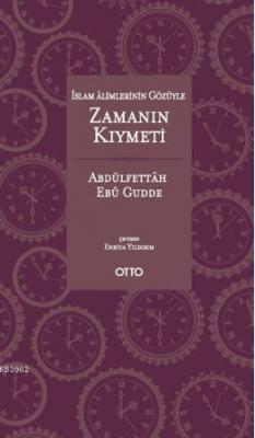 Zamanın Kıymeti Abdulfettah Ebu Gudde
