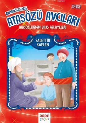 Zamanın Ötesinde Atasözü Avcıları Sadettin Kaplan