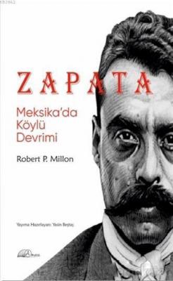 Zapata: Meksika'da Köylü Devrimi Robert P. Millon
