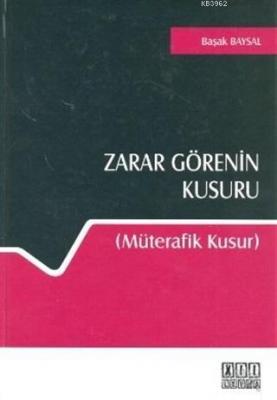 Zarar Görenin Kusuru Müterafik Kusur Başak Baysal