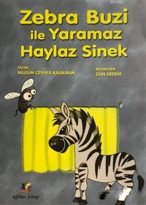 Zebra Buzi ile Yaramaz Haylaz Sinek Nilgün Cevher Kalburan