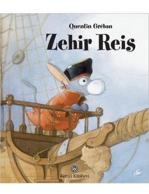 Zehir Reis (Ciltli) (7+ Yaş) Quentin Greban