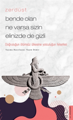 Zerdüşt-bende Olan Ne Varsa Sizin Elinizde De Gizli