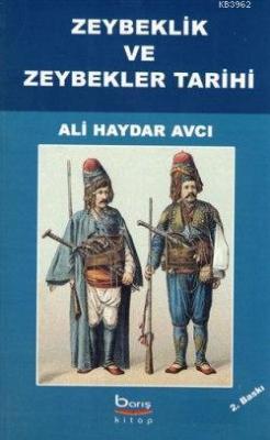 Zeybeklik Tarihi ve Zeybekler Tarihi Ali Haydar Avcı