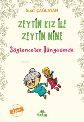 Zeytin Kız ile Zeytin Nine : Söylenceler Dünyasında Suat Çağlayan