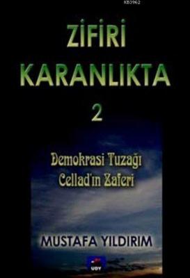 Zifiri Karanlıkta - 2 Mustafa Yıldırım