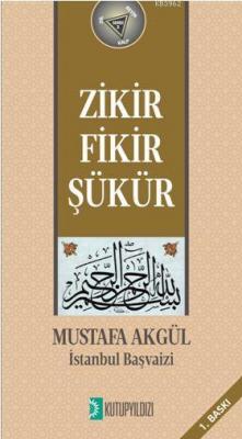 Zikir-Fikir-Şükür Mustafa Akgül