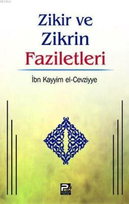 Zikir ve Zikrin Faziletleri İbnü´l Kayyim El-Cevziyye