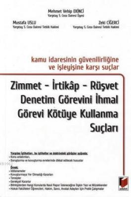 Zimmet- İrtikap- Rüşvet Denetim Görevini İhmal Görevi Kötüye Kullanma Suçları
