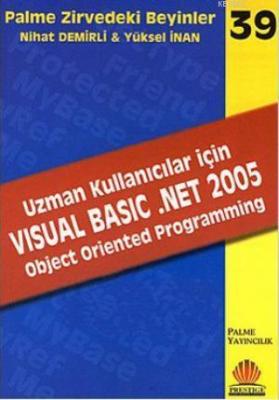 Zirvedeki Beyinler 39 Visual Basic .NET 2005 Object Uzman Kullanıcılar