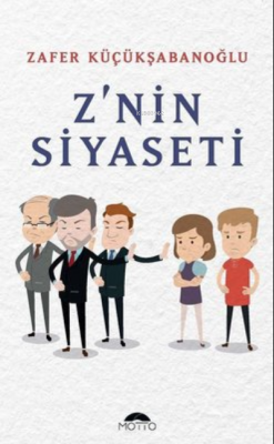 Z'nin Siyaseti Zafer Küçükşabanoğlu