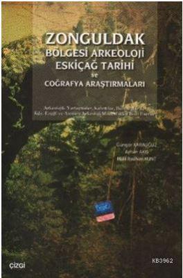 Zonguldak Bölgesi Arkeoloji Eskiçağ Tarihi ve Coğrafya Araştırmaları G
